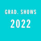 Graduation Shows 2022